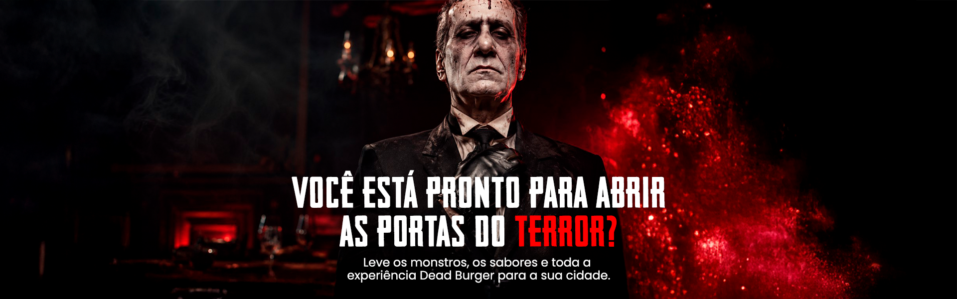 Você está pronto para abrir as portas do terror? Leve a experiência Dead Burger para sua cidade.